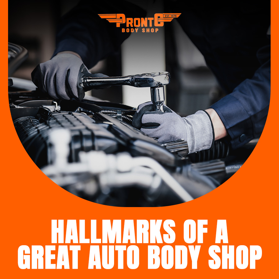 Hallmarks of a Great Auto Body Shop Pronto Body Shop